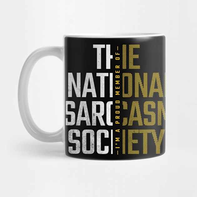 The Sarcasm Society: Where Wit Meets Boldness by DesignByJeff